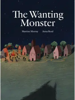 The Wanting Monster, Hardback/Martine Murray