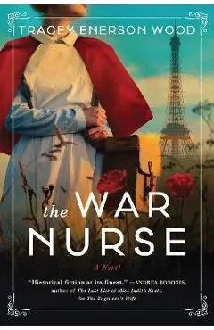 The War Nurse - Tracey Enerson Wood