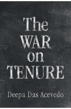 The War on Tenure - Deepa Das Acevedo