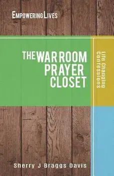 The War Room Prayer Closet, Paperback/Sherry J. Braggs Davis