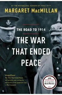 The War That Ended Peace: The Road to 1914 - Margaret Macmillan
