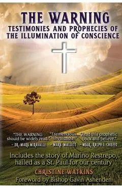 The Warning: Testimonies and Prophecies of the Illumination of Conscience - Christine Watkins
