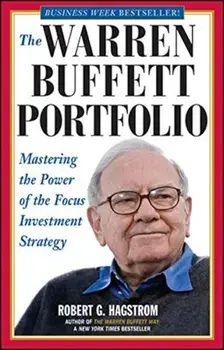 The Warren Buffett Portfolio: Mastering the Power of the Focus Investment Strategy, Paperback/Robert G. Hagstrom
