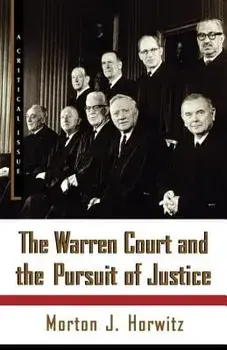 The Warren Court and the Pursuit of Justice, Paperback/Morton J. Horwitz