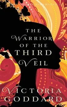 The Warrior of the Third Veil, Paperback/Victoria Goddard