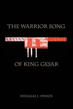 The Warrior Song of King Gesar, Paperback/Douglas J. Penick