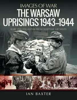 The Warsaw Uprisings, 1943-1944, Paperback/Ian Baxter