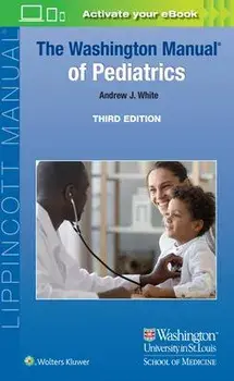 The Washington Manual of Pediatrics. 3 ed, Paperback/Andrew J, MD White
