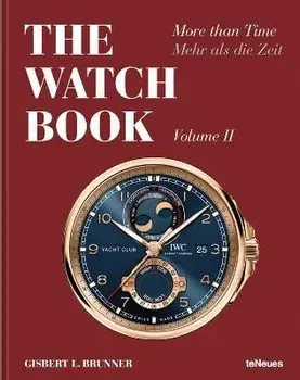 The Watch Book. More than Time Volume II, Hardback/Gisbert L. Brunner