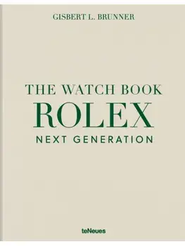 The Watch Book Rolex: Next Generation, Hardback/Gisbert L. Brunner