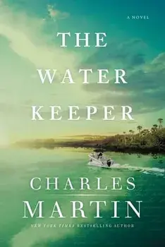 The Water Keeper, Hardcover/Charles Martin