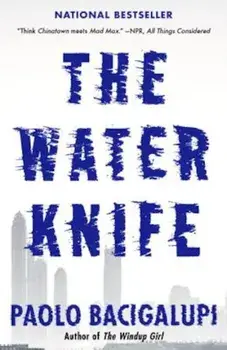 The Water Knife, Paperback/Paolo Bacigalupi