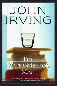 The Water-Method Man, Paperback/John Irving