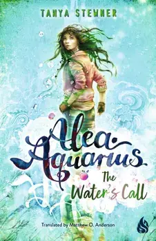The Water's Call. Alea Aquarius 1, Paperback/Tanya Stewner
