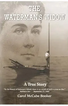 The Waterman's Widow: A True Story - Carol Mccabe Booker