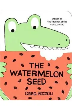 The Watermelon Seed - Greg Pizzoli