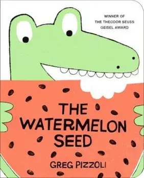 The Watermelon Seed, Hardcover/Greg Pizzoli