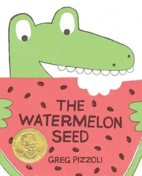 The Watermelon Seed, Hardcover/Greg Pizzoli