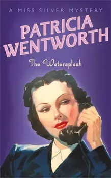 The Watersplash. 2 ed, Paperback/Patricia Wentworth