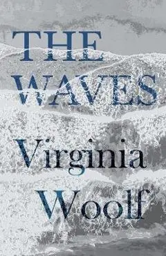 The Waves - Virginia Woolf