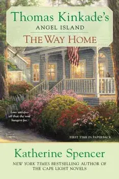 The Way Home: Thomas Kinkade's Angel Ialand, Paperback/Katherine Spencer