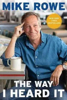 The Way I Heard It, Paperback/Mike Rowe