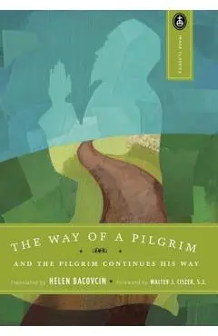 The Way of a Pilgrim: And the Pilgrim Continues His Way - Helen Bacovcin
