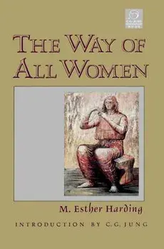 The Way of All Women/M. Esther Harding