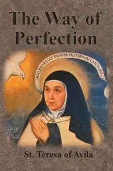 The Way of Perfection, Paperback/St Teresa of Avila