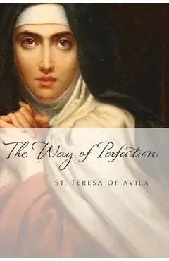 The Way of Perfection - St Teresa Of Avila