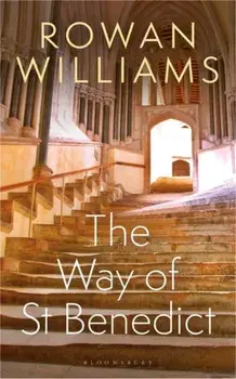 The Way of St Benedict, Paperback/Rowan Williams