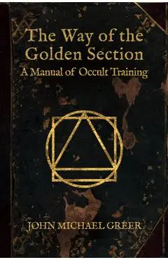 The Way of the Golden Section - John Michael Green