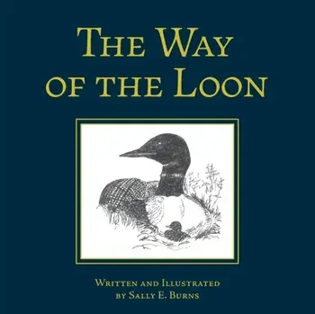 The Way of the Loon: A Tale from the Boreal Forest, Paperback/Sally E. Burns