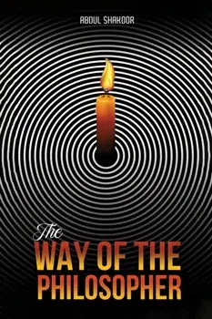 The Way of the Philosopher, Paperback/Abdul Shakoor
