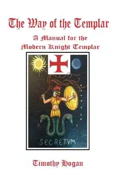 The Way of the Templar, Paperback/Timothy Hogan