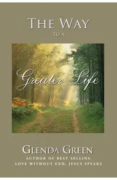 The Way to a Greater Life - Glenda Green