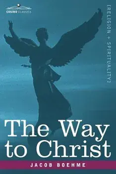The Way to Christ, Paperback/Jacob Boehme