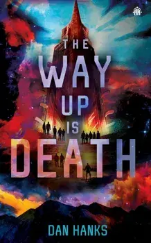 The Way Up is Death, Paperback/Dan Hanks