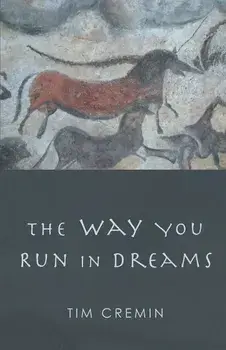 The Way You Run in Dreams, Paperback/Tim Cremin