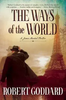 The Ways of the World: A James Maxted Thriller, Paperback/Robert Goddard