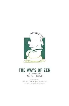 The Ways of Zen - C. C. Tsai
