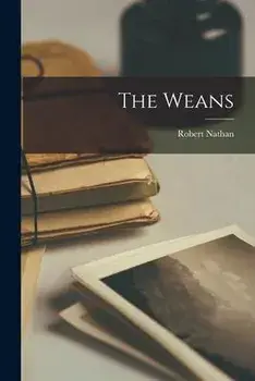 The Weans, Paperback/Robert 1894- Nathan