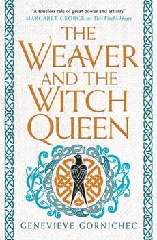 The Weaver and the Witch Queen, Paperback/Genevieve Gornichec