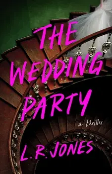 The Wedding Party. A Thriller, Paperback/L. R. Jones