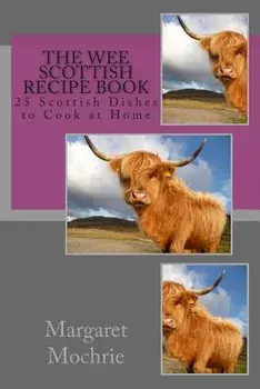 The Wee Scottish Recipe Book: 25 Scottish Dishes to Cook at Home, Paperback/Margaret Mochrie