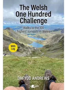 The Welsh One Hundred Challenge. Walks to the 100 Highest Peaks in Wales - WITH LOG, Paperback/Dafydd Andrews