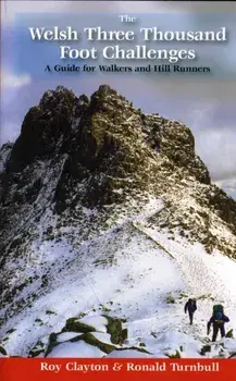 The Welsh Three Thousand Foot Challenges. A Guide for Walkers and Hill Runners, 2 ed, Paperback/Ronald Turnbull