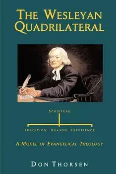 The Wesleyan Quadrilateral, Paperback/Don Thorsen