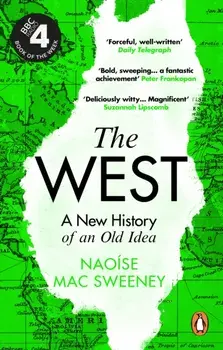 The West. A New History of an Old Idea, Paperback/Naoise Mac Sweeney