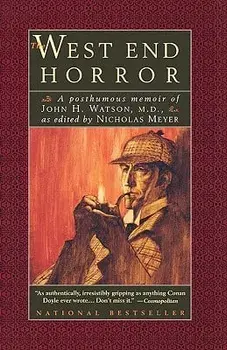 The West End Horror: A Posthumous Memoir of John H. Watson, M.D., Paperback/Nicholas Meyer